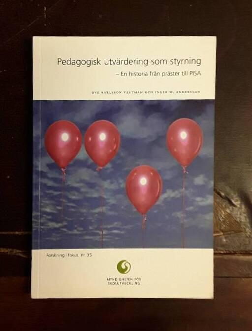 Pedagogisk utvärdering som styrning [Elektronisk resurs] : en historia från präster till PISA