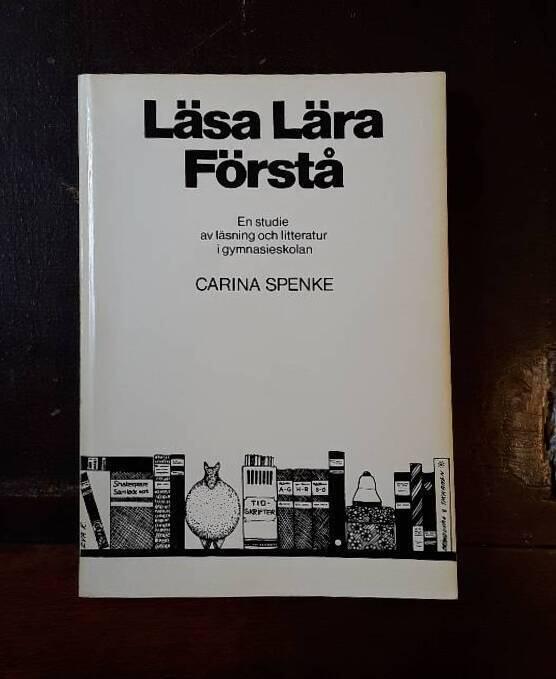 Läsa, lära, förstå : en studie av läsning och litteratur i gymnasieskolan = Reading and literature in the upper secondary school