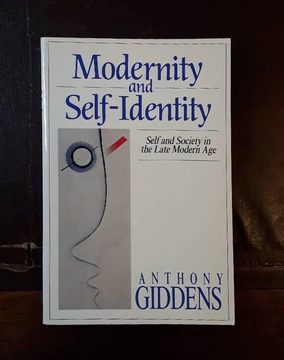 Modernity and self-identity - self and society in the late modern age