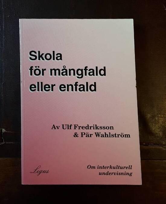Skola f&ouml;r m&aring;ngfald eller enfald : om interkulturell undervisning