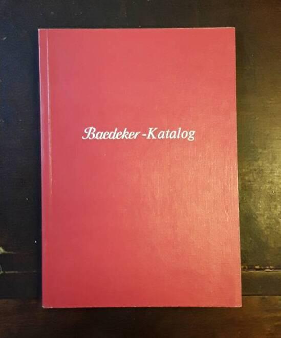 Baedeker-Katalog - Verzeichnis aller Baedeker-Reisef&uuml;hrer von 1832-1987 mit einem Abriss der Verlagsgeschichte