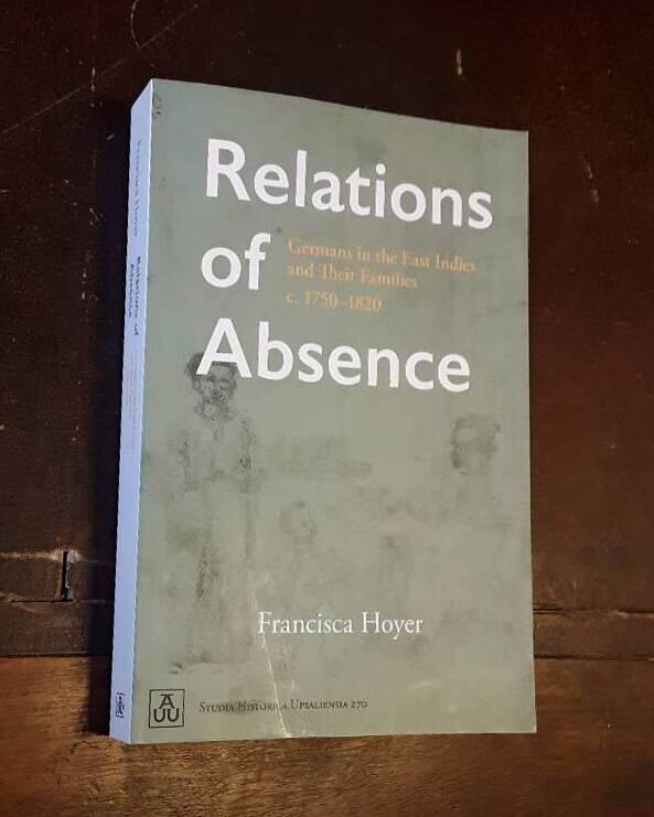 Relations of absence - Germans in the East Indies and their families c. 1750–1820