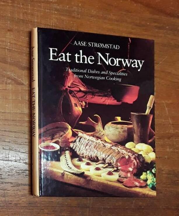 Eat the Norway : traditional dishes and specialities from Norwegian cooking