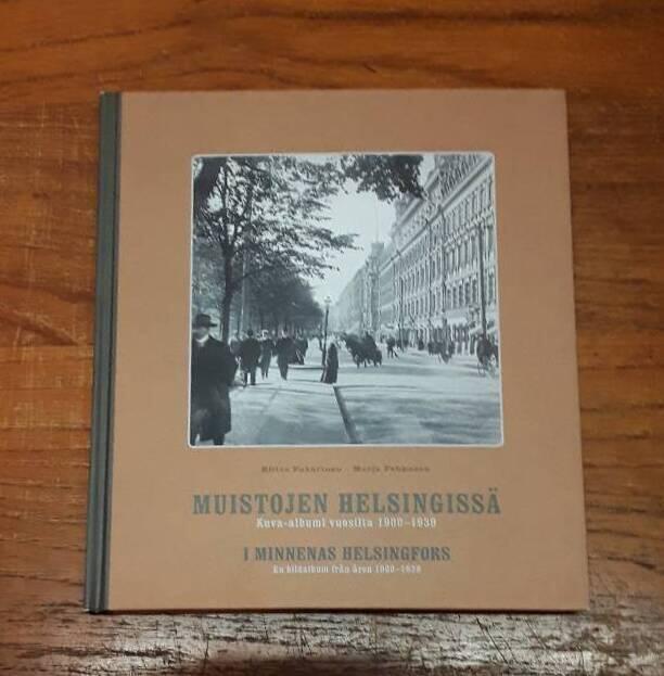 Muistojen Helsingiss&auml; - kuva-albumi vuosilta 1900-1939 = I minnenas Helsingfors : en bildalbum fr&aring;n &aring;ren 1900-1939