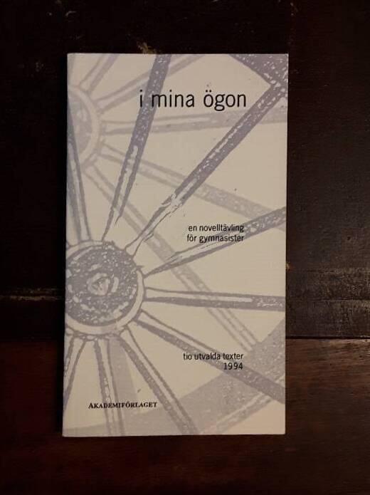 I mina &ouml;gon : ... utvalda texter