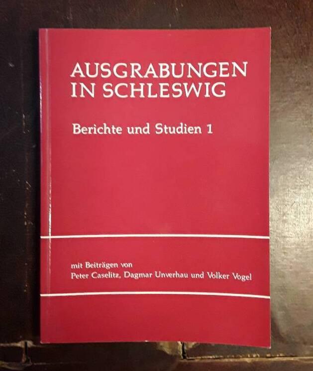 Ausgrabungen in Schleswig - Berichte und Studien 1.