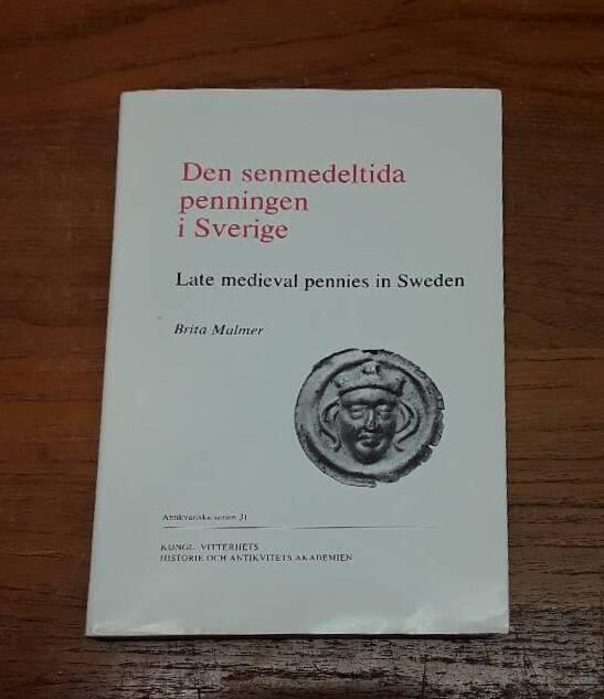 Den senmedeltida penningen i Sverige : svenska brakteater med kr&ouml;nt huvud och kr&ouml;nta bokst&auml;ver