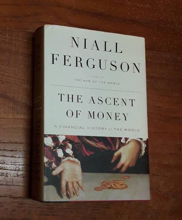 The ascent of money - a financial history of the world