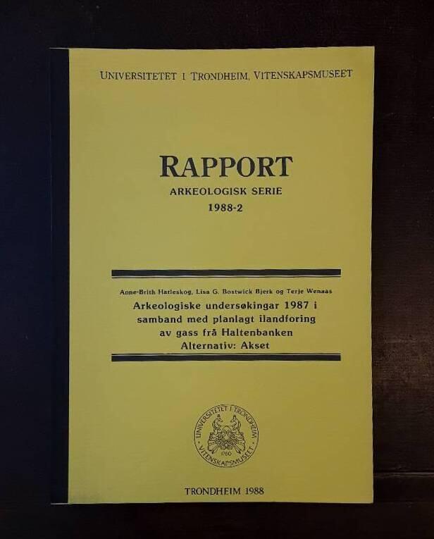 Arkeologiske unders&oslash;kingar 1987 i samband med planlagt ilandf&oslash;ring av gass fr&aring; Haltenbanken : alternativ: Akset