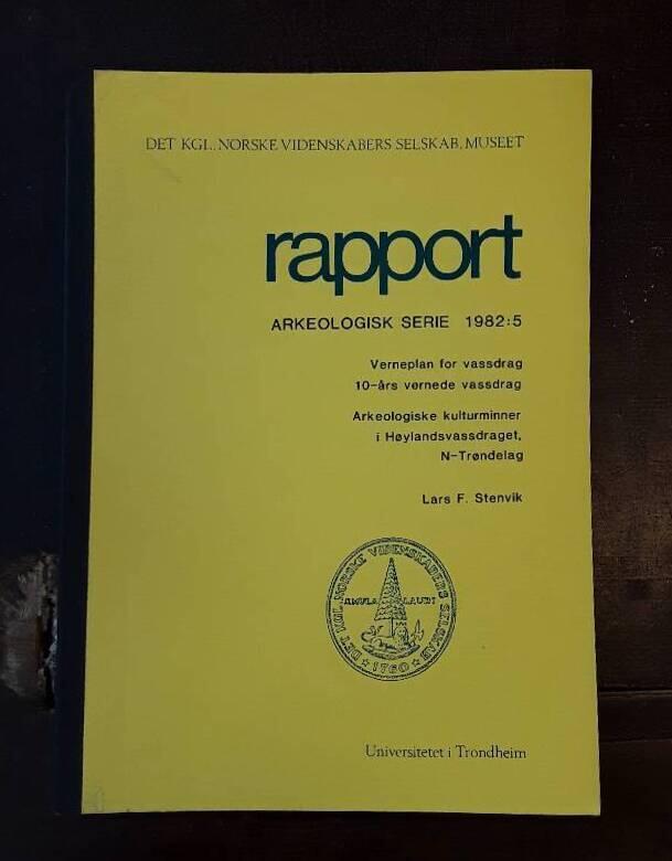 Verneplan for vassdrag - 10-&aring;rs vernede vassdrag : arkeologiske kulturminner i H&oslash;ylandsvassdraget, N-Tr&oslash;ndelag : av Lars F. Stenvik