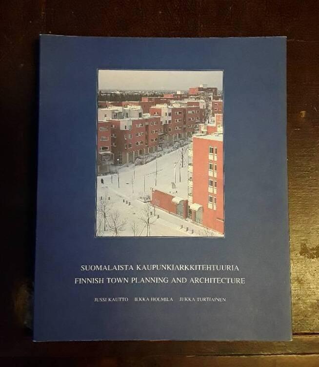 Suomalaista kaupunkiarkkitehtuuria - Finnish town planning and architecture