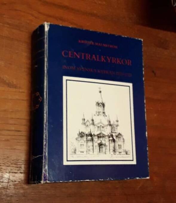 Centralkyrkor inom Svenska kyrkan 1820-1920 : Med en byggnadsantikvarisk inventering