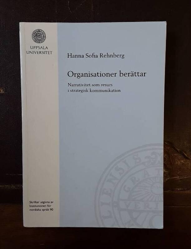 Organisationer ber&auml;ttar : narrativitet som resurs i strategisk kommunikation