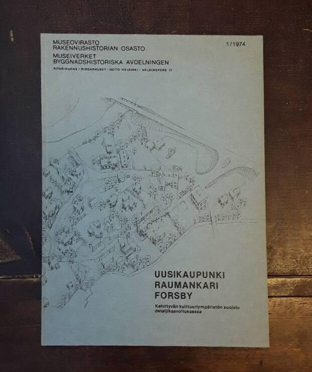 Uusikaupunki Raumankari Forsby - kehittyv&auml;n kulttuuriymp&auml;rist&ouml;n suojelu detaljikaavoituksessa : esimerkkej&auml; ...