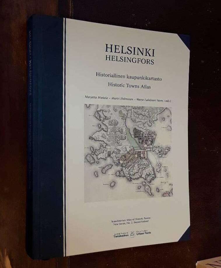 Helsinki - historiallinen kaupunkikartasto = Helsingfors : historic towns atlas