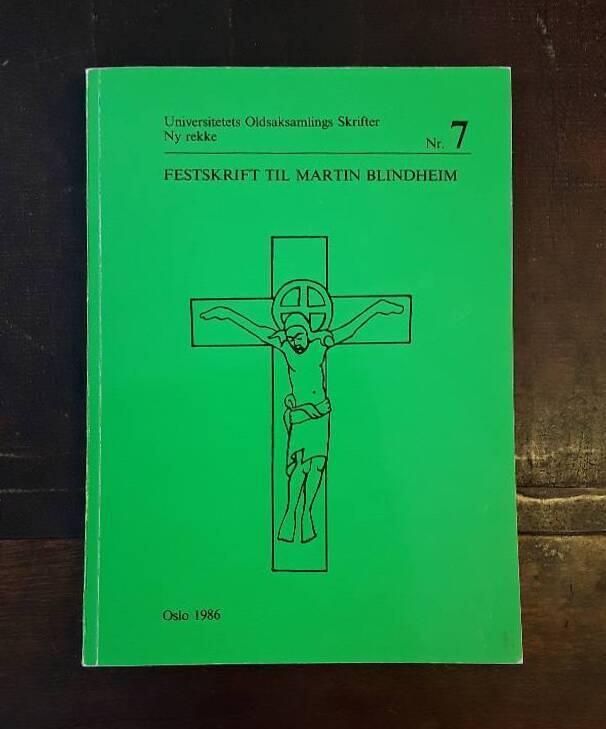 Festskrift til Martin Blindheim ved 70-&aring;rsdagen 2. februar 1986