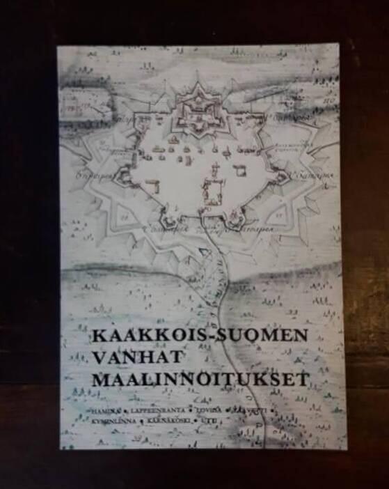 Kaakkois-Suomen vanhat maalinnoitukset - Hamina, Lappeenranta, Loviisa, Taavetti, Kyminlinna, K&auml;rn&auml;koski, Utti