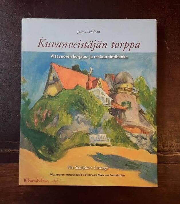 Kuvanveist&auml;j&auml;n torppa - Visavuoren korjaus- ja restaurointihanke = The sculptor's cottage : the Visavuori museum restoration project