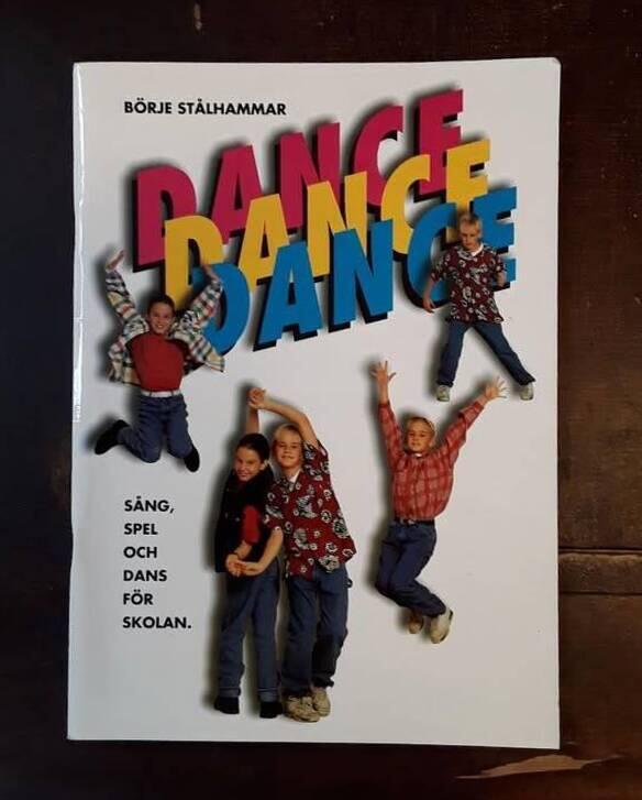 Dance, dance, dance - s&aring;ng, spel och dans f&ouml;r skolan