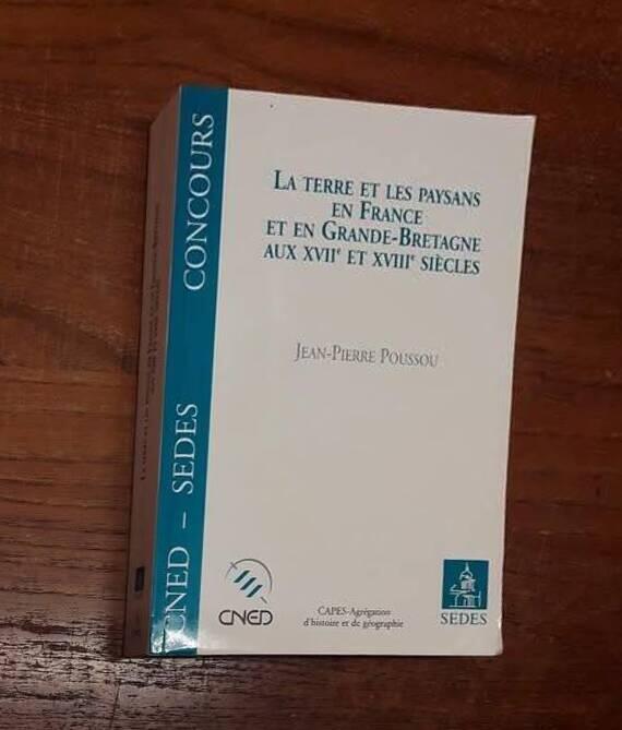 La terre et les paysans en France et en Grande-Bretagne aux XVIIe et XVIIIe si&egrave;cles
