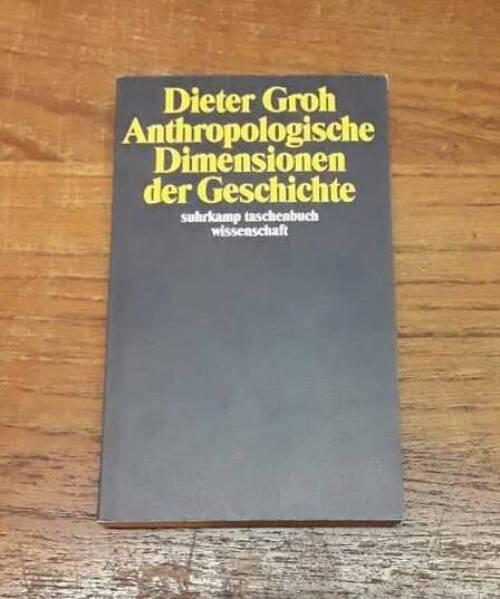 Anthropologische Dimensionen der Geschichte