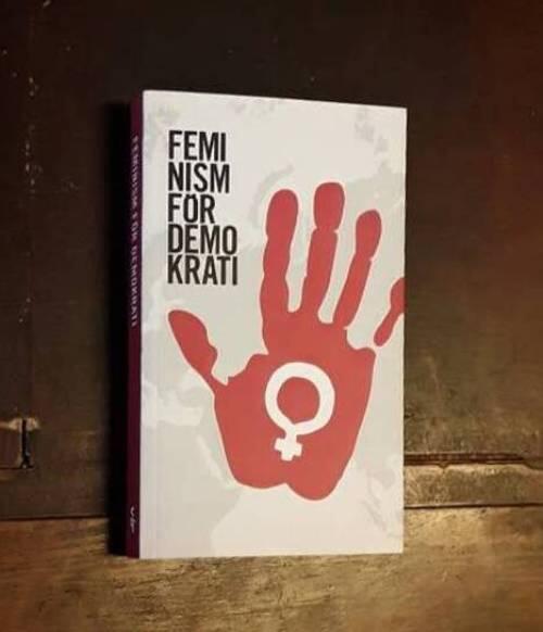 Feminism f&ouml;r demokrati