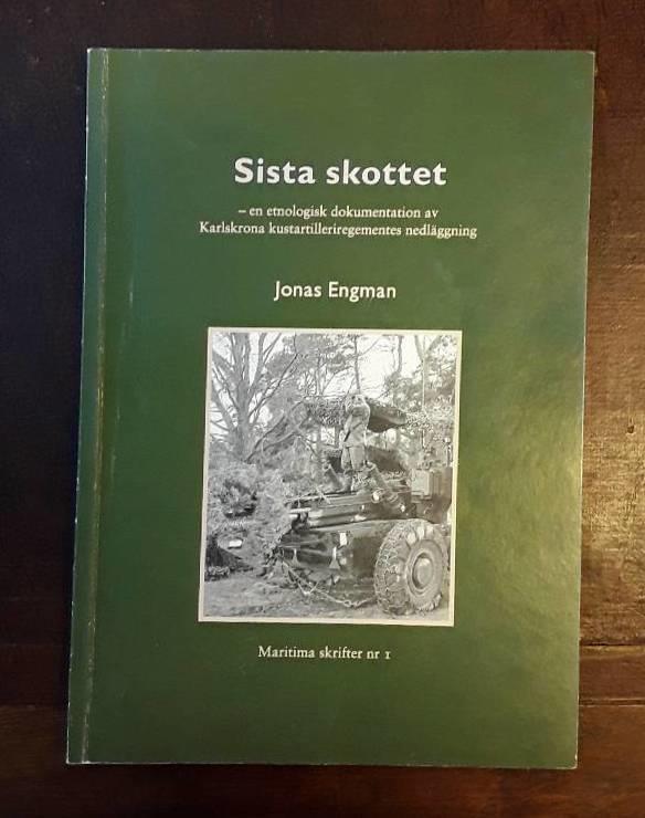 Sista skottet  en etnologisk dokumentation av Karlskrona kustartilleriregementes nedl&auml;ggning