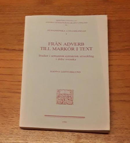 Fr&aring;n adverb till mark&ouml;r i text : studier i semantisk-syntaktisk utveckling i &auml;ldre svenska = [From adverb to textual marker] : [studies of semantic-syntactic development in early modern Swedish]