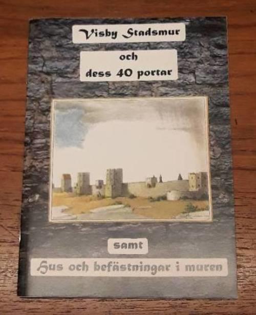 Visby stadsmur och dess 40 portar samt hus och bef&auml;stningar i muren