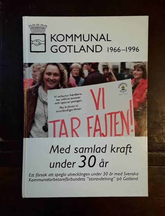 Kommunal Gotland 1966-1996 : [med samlad kraft under 30 &aring;r]