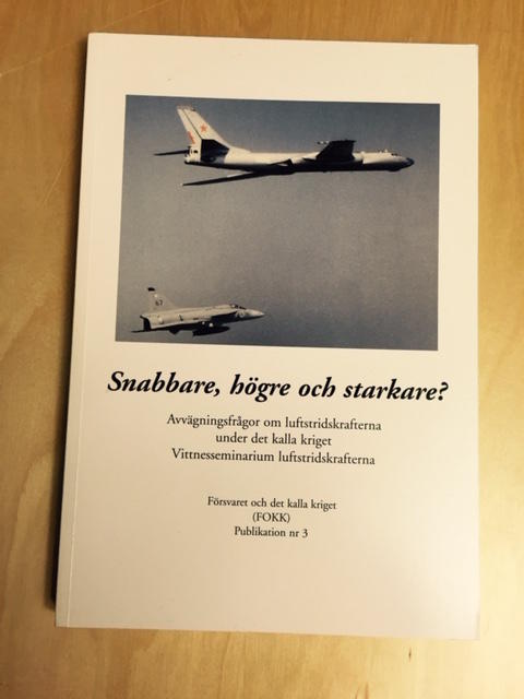 Snabbare, högre och starkare? : avvägningsfrågor om luftstridskrafterna under det kalla kriget : vittnesseminarium 23 mars 2004