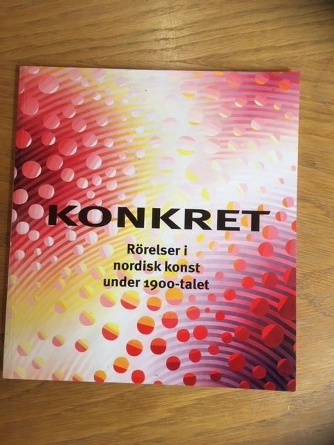 Konkret - r&ouml;relser i nordisk konst under 1900-talet