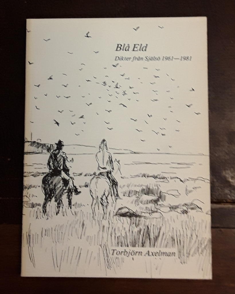 Bl&aring; eld : dikter fr&aring;n Sj&auml;ls&ouml; 1961-1981