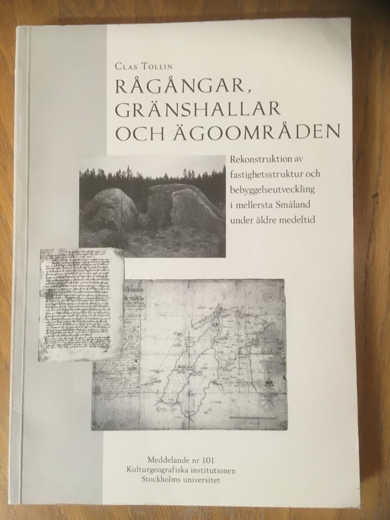R&aring;g&aring;ngar, gr&auml;nshallar och &auml;goomr&aring;den : rekonstruktion av fastighetsstruktur och bebyggelseutveckling i mellersta Sm&aring;land under &auml;ldre medeltid