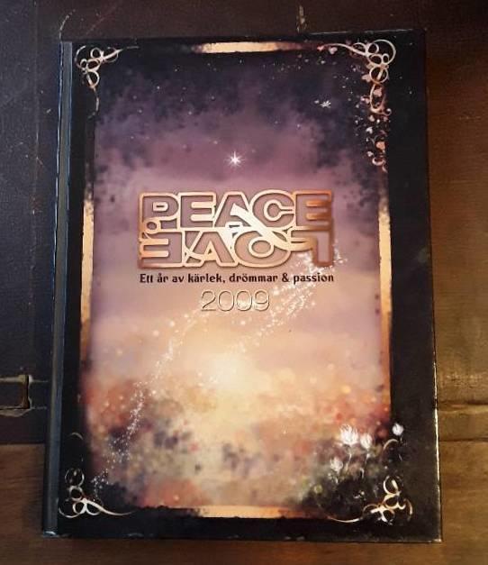 Peace & Love 2009 : ett &aring;r av k&auml;rlek, dr&ouml;mmar & passion