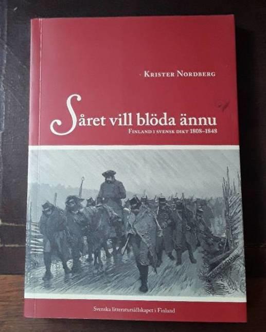 Såret vill blöda ännu : Finland i svensk dikt 1808-1848