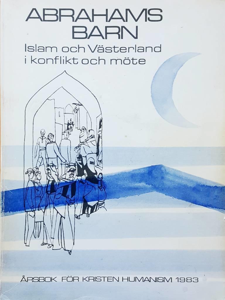 Abrahams barn : islam och västerland i konflikt och möte