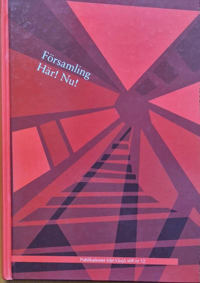 F&ouml;rsamling - h&auml;r! nu!  : ett arbetsmaterial f&ouml;r f&ouml;rsamlingarnas sj&auml;lvreflektion fr&aring;n pr&auml;st- och diakonm&ouml;tet i V&auml;xj&ouml; 2005