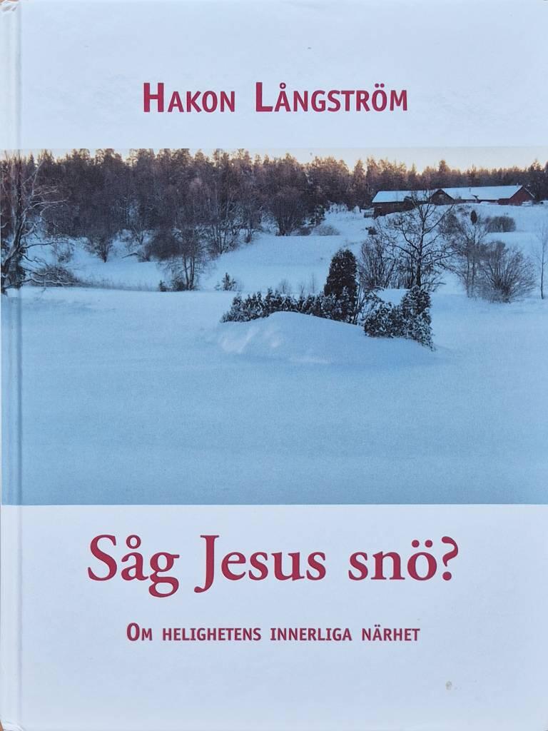S&aring;g Jesus sn&ouml;? : om helighetens innerliga n&auml;rhet