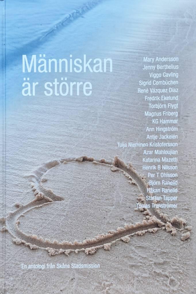 M&auml;nniskan &auml;r st&ouml;rre : [en antologi fr&aring;n Sk&aring;ne stadsmission