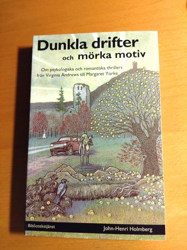 Dunkla drifter och m&ouml;rka motiv : om psykologiska och romantiska thrillers fr&aring;n Virginia Andrews till Margaret Yorke