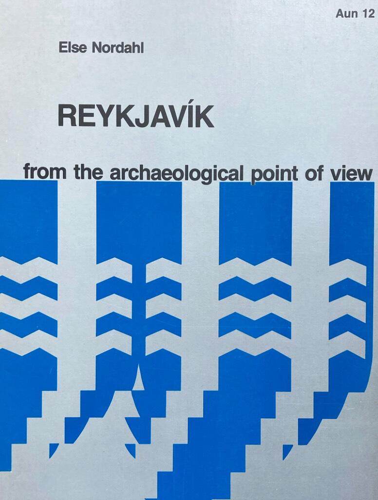 Reykjav&iacute;k from the archaeological point of view