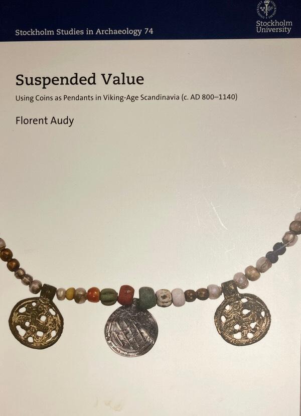 Suspended Value [Elektronisk resurs] Using Coins as Pendants in Viking-Age Scandinavia (c. AD 800&ndash;1140)