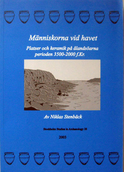 M&auml;nniskorna vid havet - platser och keramik p&aring; &Aring;lands&ouml;arna perioden 3500-2000 f.Kr
