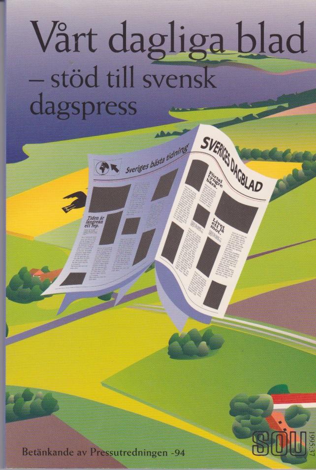 V&aring;rt dagliga blad [Elektronisk resurs] : st&ouml;d till svensk dagspress : bet&auml;nkande