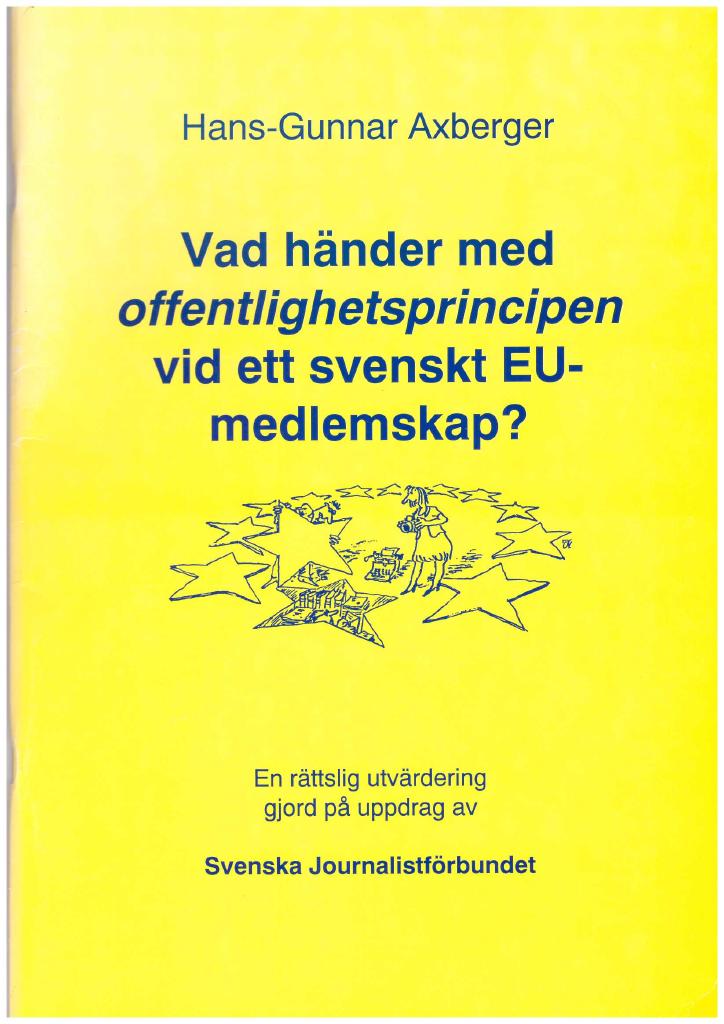 Vad h&auml;nder med offentlighetsprincipen vid ett svenskt EU-medlemskap? : en r&auml;ttslig utv&auml;rdering