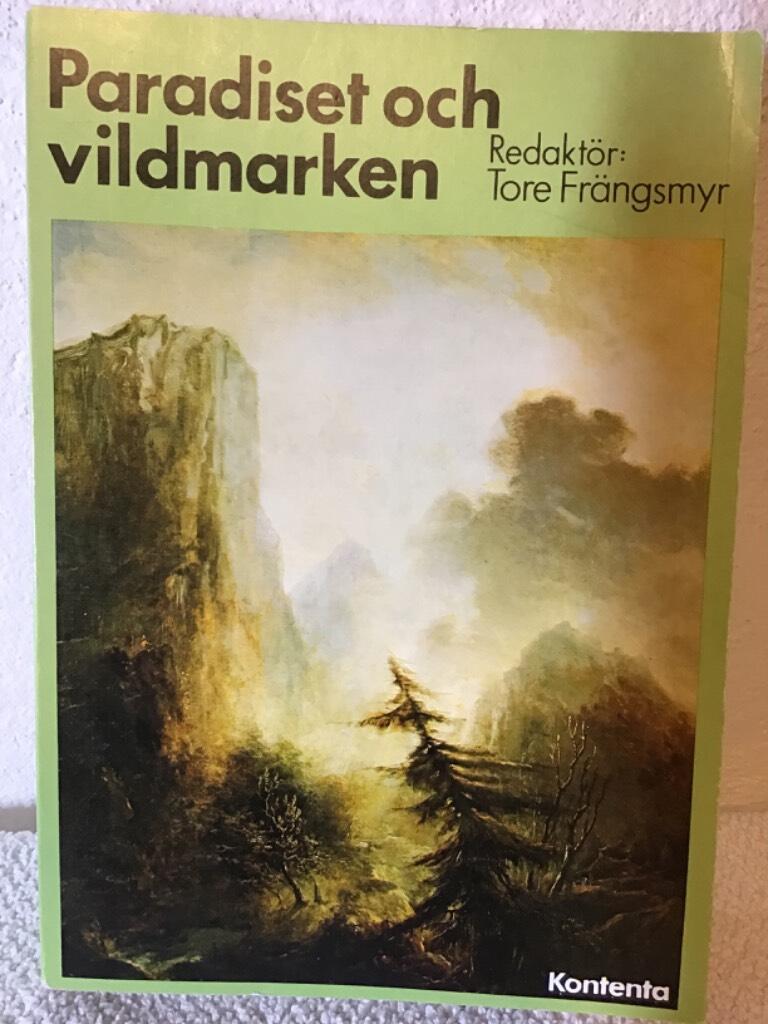 Paradiset och vildmarken : studier kring synen på naturen och naturresurserna
