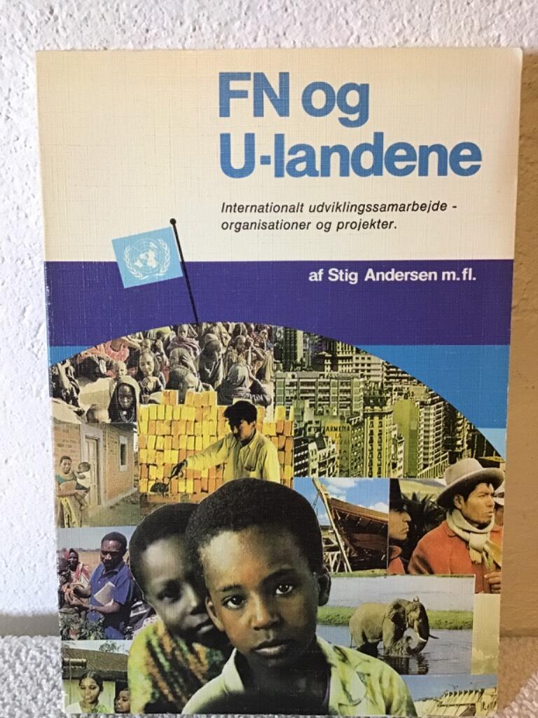 FN og u-landene - internationalt udviklingssamarbejde : organisationer og projekter