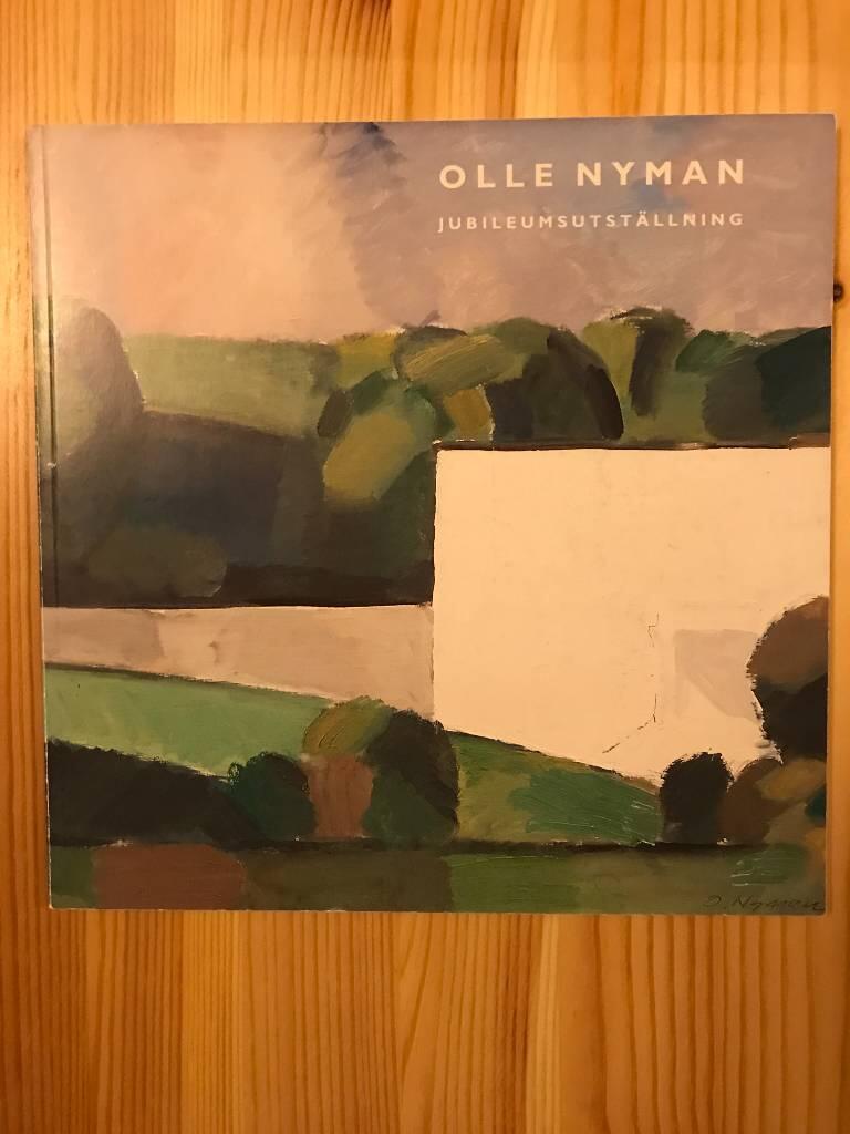 Olle Nyman : jubileumsutst&auml;llning : Olle Nymans atelj&eacute; Saltsj&ouml;-Duvn&auml;s : 6 maj-15 augusti 2010