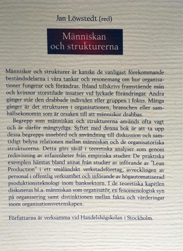 M&auml;nniskan och strukturerna : organisationsteori f&ouml;r f&ouml;r&auml;ndring